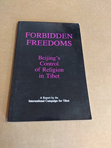 Beispielbild fr Forbidden Freedoms: Beijing's Control of Religion in Tibet zum Verkauf von Wonder Book