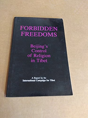 9781879245013: Title: Forbidden Freedoms Beijings Control of Religion in