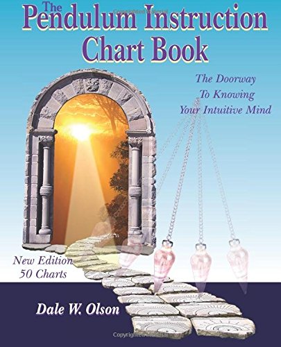 Stock image for The Pendulum Instruction Chart Book: The Doorway To Knowing Your Intuitive Mind for sale by HPB-Ruby