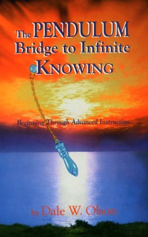 Imagen de archivo de The Pendulum Bridge to Infinite Knowing: Beginning Through Advanced Instruction a la venta por BooksRun