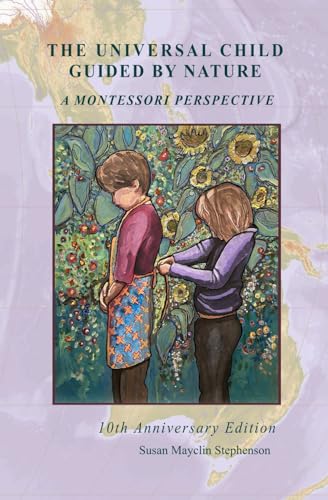 Stock image for The Universal Child Guided by Nature: a Montessori Perspective for sale by GF Books, Inc.