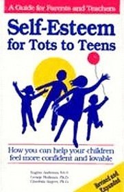 9781879276000: Self-Esteem for Tots to Teens: How You Can Help Your Children Feel More Confident and Lovable