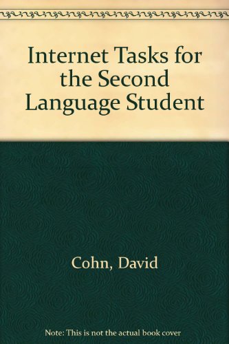 Internet Tasks for the Second Language Student (9781879279162) by Cohn, David