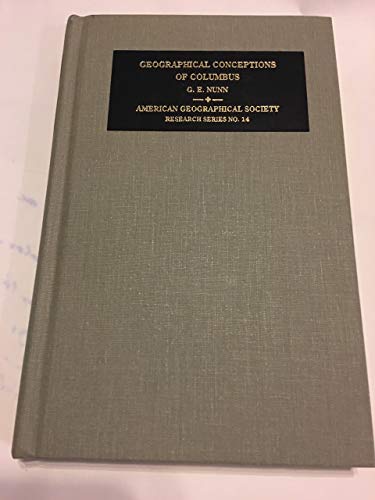 Beispielbild fr The Geographical Conceptions of Columbus: A Critical Consideration of Four Problems (American Geographical Society of New York// Research Series) zum Verkauf von Wonder Book