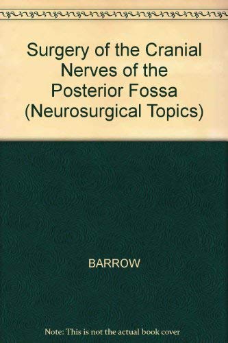 Beispielbild fr Surgery of the Cranial Nerves of the Posterior Fossa (Neurosurgical Topics Series) zum Verkauf von Phatpocket Limited