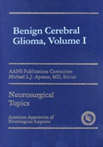 Imagen de archivo de Benign Cerebral Gliomas, Volume I: Vol I (AANS) a la venta por Great Matter Books