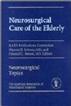 Imagen de archivo de Neurosurgical Care of the Elderly a la venta por Bookmarc's