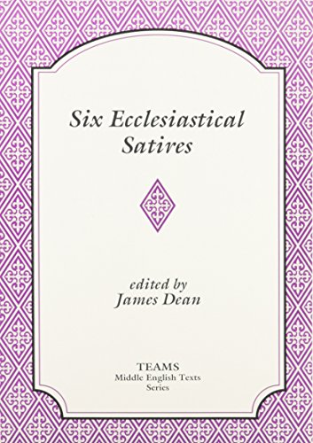Six Ecclesiastical Satires (TEAMS Middle English Texts) (9781879288058) by James Dean; TEAMS (Consortium For The Teaching Of The Middle Ages)