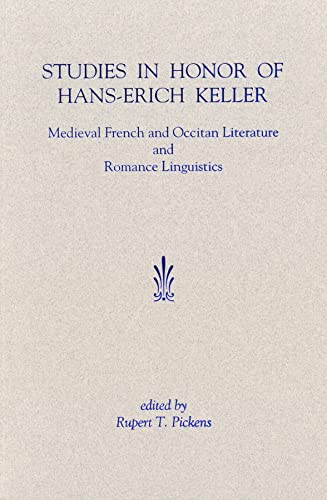 Stock image for Studies in Honor of Hans-Erich Keller: Medieval French and Occitan Literature and Romance Linguistics for sale by Webster's Bookstore Cafe, Inc.