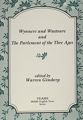 Stock image for Wynnere and Wastoure and the Parlement of the Thre Ages (TEAMS Middle English Texts) for sale by Red's Corner LLC