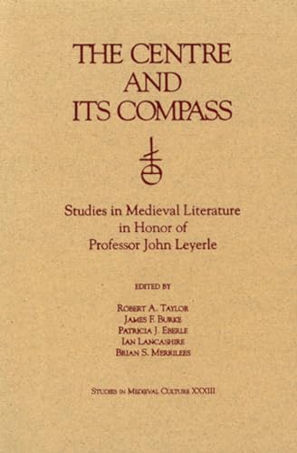 9781879288294: The Centre and Its Compass: Studies in Medieval Literature in Honor of Professor John Leyerle: 33 (Studies in Medieval and Early Modern Culture)