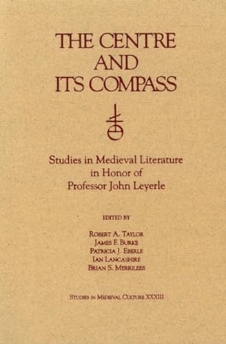 Stock image for The Centre and Its Compass: Studies in Medieval Literature in Honor of Professor John Leyerle (Studies in Medieval Culture) for sale by Midtown Scholar Bookstore