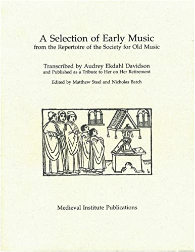 Beispielbild fr A Selection of Early Music: From the Repertoire of the Society for Old Music (Early Drama, Art, and Music) zum Verkauf von Powell's Bookstores Chicago, ABAA