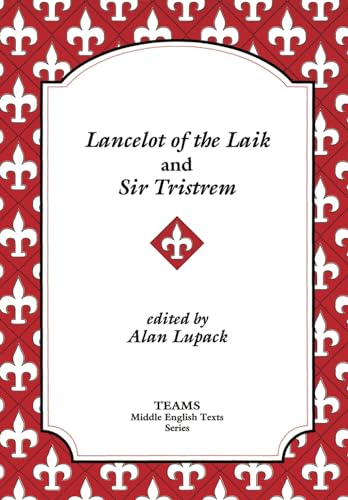 Imagen de archivo de Lancelot of the Lake and Sir Tristrem (TEAMS Middle English Texts) a la venta por Dunaway Books