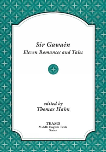 Sir Gawain: Eleven Romances and Tales (TEAMS Middle English Texts) (9781879288591) by Thomas Hahn; TEAMS (Consortium For The Teaching Of The Middle Ages)