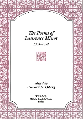 Imagen de archivo de The Poems of Laurence Minot: 1333-1352 (TEAMS Middle English Texts, Kalamazoo) a la venta por Powell's Bookstores Chicago, ABAA