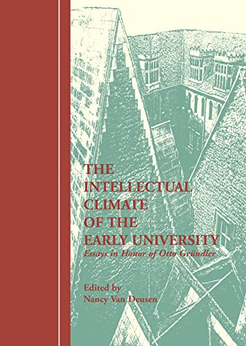 Imagen de archivo de The Intellectual Climate of the Early University: Essays in Honor of Otto Grundler a la venta por Lowry's Books