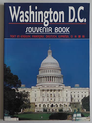 Imagen de archivo de Washington D. C. Souvenir Book: English Text - Texte Francais - Deutscher Text - Texto Espanol a la venta por Once Upon A Time Books