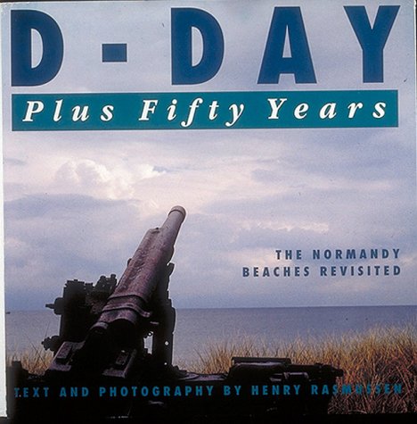 Imagen de archivo de D-Day Plus Fifty Years: The Normandy Beaches Revisited a la venta por SecondSale