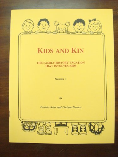 Kids and Kin: The Family History Research Vacation That Involves Kids (9781879311091) by Suter, Patricia; Earnest, Corinne P.