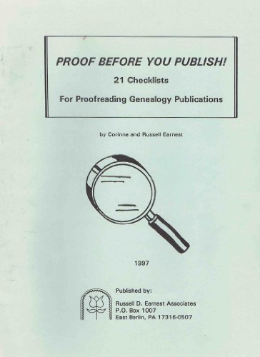 Stock image for Proof Before You Publish: 21 Checklists for Proofreading Genealogy Publications for sale by Adamstown Books