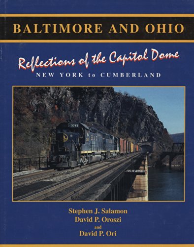 9781879314085: baltimore-and-ohio-reflections-of-the-capitol-dome-new-york-to-cumberland
