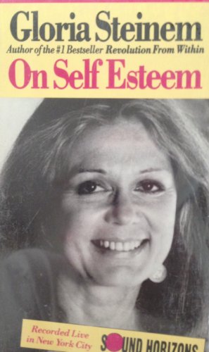 Gloria Steinem: On Self Esteem/Audio Cassette (9781879323155) by Steinem, Gloria
