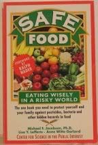 Safe Food: Eating Wisely in a Risky World (9781879326019) by Jacobson, Michael F.; Lefferts, Lisa Y.; Garland, Anne Witte