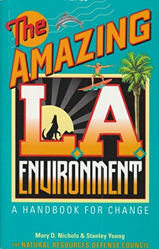 Stock image for The Amazing L.A. Environment: A Handbook for Change for sale by Front Cover Books