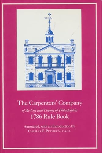 Stock image for The Carpenters' Company of the City and County of Philadelphia - 1786 Rule Book for sale by Blue Skye Books