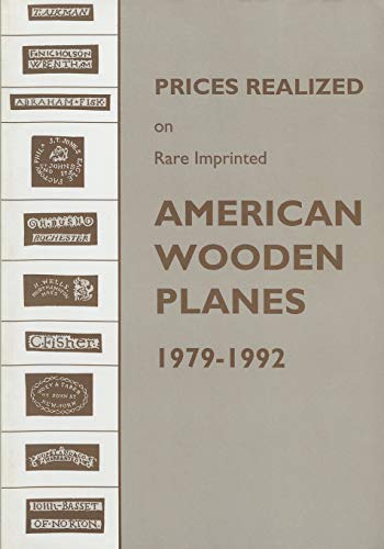 Imagen de archivo de Prices Realized on Rare Imprinted American Wooden Planes - 1979-1992 a la venta por Gulf Coast Books