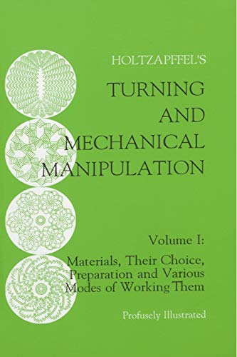 9781879335462: Turning and Mechanical Manipulation: Materials, Their Choice, Preparation and Various Modes of Working Them