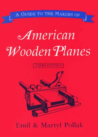 Imagen de archivo de A Guide to the Makers of American Wooden Planes a la venta por THIS OLD BOOK