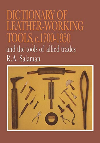 9781879335721: Dictionary of Leather-Working Tools, c. 1700-1950, and the Tools of Allied Trades