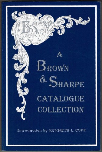 Imagen de archivo de A Brown & Sharpe Catalogue Collection, 1868-1899 a la venta por GF Books, Inc.