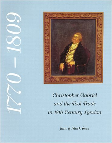 9781879335844: Christopher Gabriel and the Tool Trade in 18th Century London