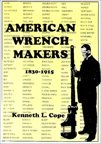 Imagen de archivo de American Wrench Makers: 1830-1915 a la venta por ThriftBooks-Atlanta