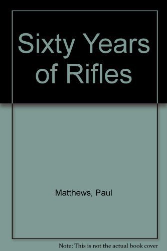 Sixty Years of Rifles: A Personal Odyssey