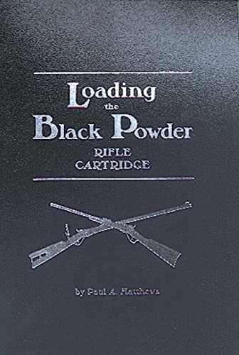 Loading the Black Powder Rifle Cartridge