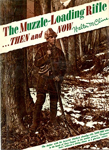 Stock image for Muzzle Loading Rifle Then and Now for sale by Front Cover Books