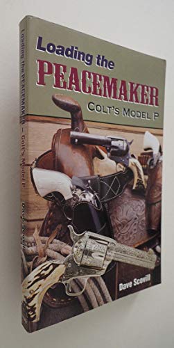 9781879356443: Loading the Peacemaker: Colt's Model P