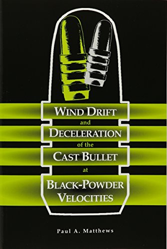 Beispielbild fr Wind Drift and Deceleration of the Cast Bullet at Black-Powder Velocities zum Verkauf von HPB-Red