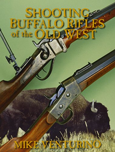 Beispielbild fr Shooting Buffalo Rifles of the Old West zum Verkauf von Sunny Day Books