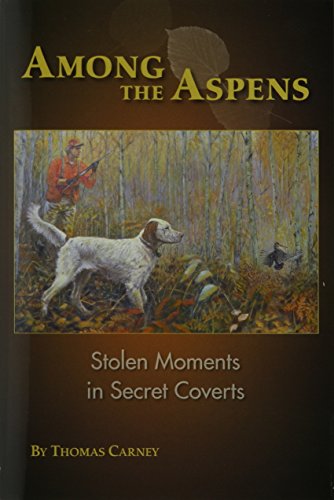 9781879356993: Among The Aspens: Stolen Moments in Secret Coverts