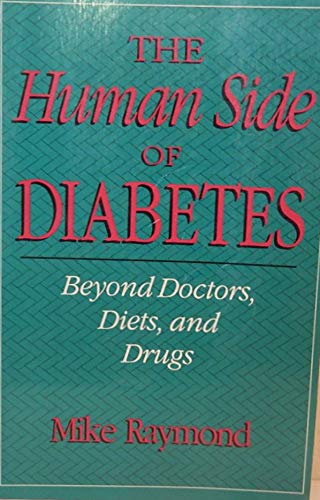 Beispielbild fr The Human Side of Diabetes: Beyond Doctors, Diets, and Drugs zum Verkauf von ThriftBooks-Dallas