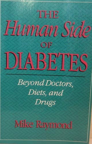 9781879360099: Human Side of Diabetes: Beyond Doctors, Diets and Drugs
