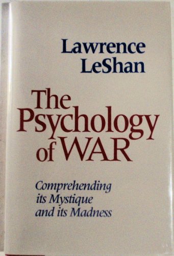 Beispielbild fr The Psychology of War: Comprehending Its Mystique and Its Madness zum Verkauf von SecondSale