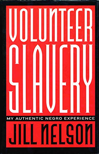 

Volunteer Slavery: My Authentic Negro Experience [signed]