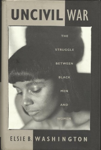 Imagen de archivo de Uncivil War: The Struggle Between Black Men and Women a la venta por ThriftBooks-Atlanta