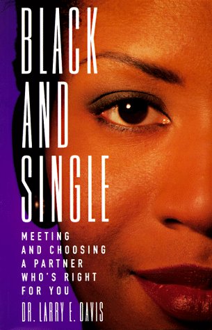 9781879360297: Black and Single: Meeting and Choosing a Partner Who's Right for You